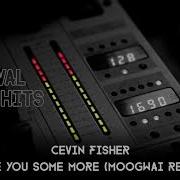 Cevin Fisher Love You Some More Moogwai Remix