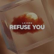 Refuse You