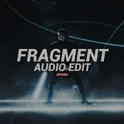 Fragment Slowed Slxughter Edit Audio