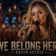 We Belong Here Raven Astrid Epic Viking Music Video