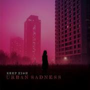 Keep High Urban Sadness
