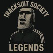 Tracksuit Society Legends