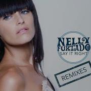 Say It Right Menage Music Remix Nelly Furtado