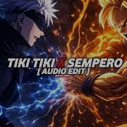 Tiki Tiki X Sempero