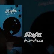 Frank Duval Dream Machine