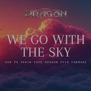 How To Train Your Dragon Epic Cover We Go With The Sky By Lucas Ricciotti