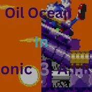 Sonic 3 Oil Ocean Zone Version