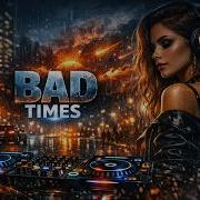 Bad Times Deep House Imael Angel