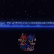 Not Gonna Die Slowed Down Skillet