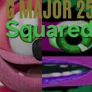 G Major 25 Squared