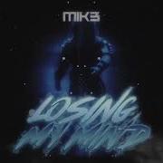 Losing My Mind Mik3