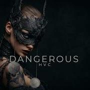 Hvc Dangerous Original Mix