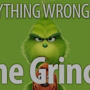 Everything Wrong With The Grinch In 18 Minutes Or Less