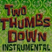 Two Thumbs Down Instrumental