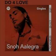 Snoh Allegra Do 4 Love