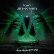 Slayy Lets Go Party