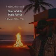 Buena Vida Mala Fama Ultra Slowed
