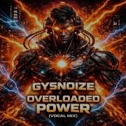 Overloaded Power Vocal Mix Gysnoize Ihor Maystruk