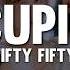 FIFTY FIFTY Cupid Twin Version Lyrics