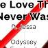 The Love That Never Was Feat Jessa Extended