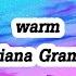 Ariana Grande Warm Lyrics