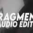 Fragment Super Slowed Slxughter Edit Audio