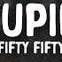 FIFTY FIFTY Cupid Twin Version Lyrics