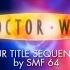 Doctor Who Series Four Title Sequence Remake
