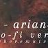 Past Life Ariana Grande Lofi Ver