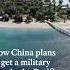 How China Plans To Get A Military Base In The Pacific The Economist