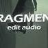 FRAGMENT Slowed Slxughter Edit Audio