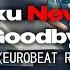 Isugaku Never Say Goodbye Eurobeat Remix