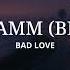 Bad Love Samm BE Presented By UxU