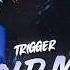 TRIGGER Hold My Hand Take Me There