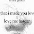 Ariana Grande Hate That I Made You Love Me X Love Me Harder Mashup