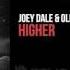 Joey Dale Olly James Higher OUT NOW