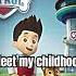 Meet My Childhood